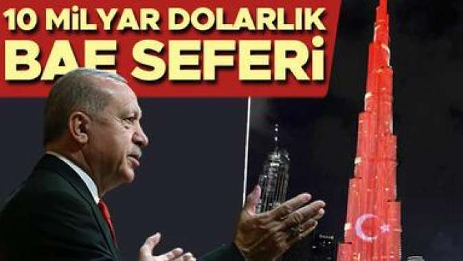 10 milyar dolarlık BAE seferi