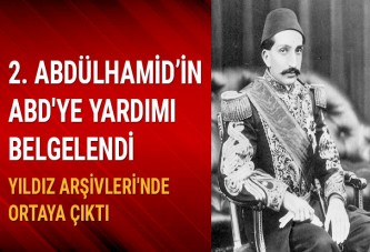 2. Abdülhamid Han'ın ABD'ye yardımı belgelendi