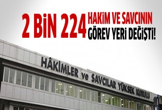 2 bin 224 hakim ve savcının yeri değişti