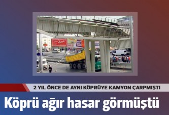 2 yıl önce de aynı üst geçide kamyon çarpmıştı