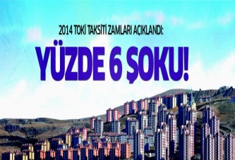 2014 TOKİ taksiti zamları açıklandı: Yüzde 6 şoku!