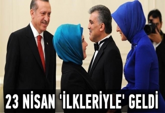 23 Nisan 'ilkleriyle' geldi