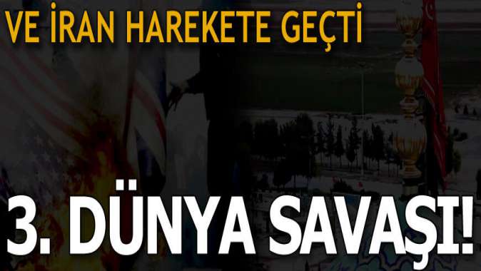 3. Dünya Savaşı! Ve İran harekete geçti