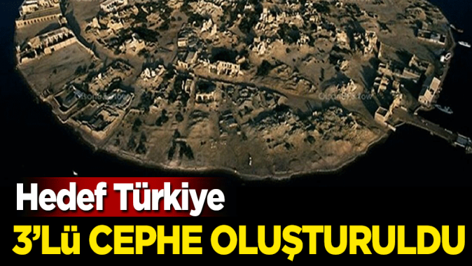 3lü cephe oluşturuldu! Hedef Türkiye