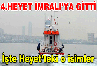 4. Heyet İmralı'ya gitti