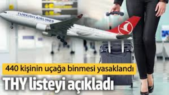 440 kişinin uçağa binmesi yasaklandı! THY listeyi açıkladı