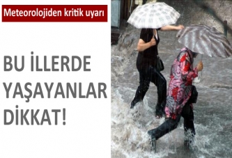 8 ile sağanak yağış uyarısı!