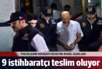 9 istihbaratçı polis teslim olacak