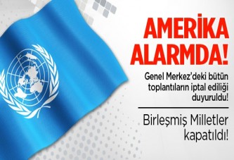 ABD alarmda! Birleşmiş Milletler kapatıldı!