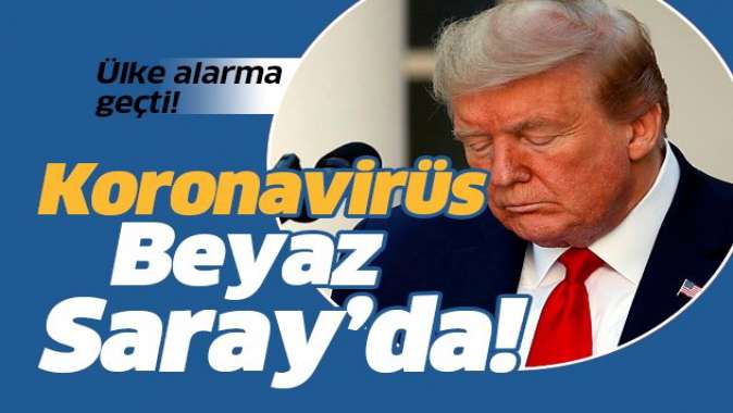 ABD alarmda! Koronavirüs Beyaz Sarayda!