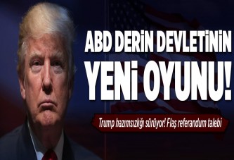 ABD derin devletinin Trump hazımsızlığı!.