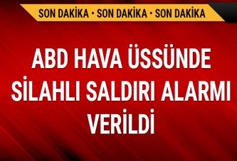 ABD hava üssünde silahlı saldırı alarmı verildi