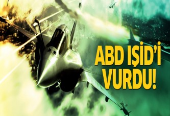 'ABD IŞİD'i havadan vurdu'