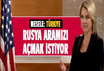 ABD: Rusya, Türkiye ile ABD'nin arasını bozmaya çalışıyor