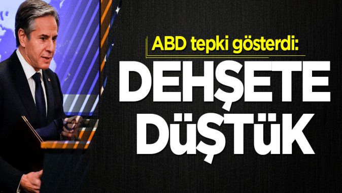 ABD tepki gösterdi: Dehşete düştük