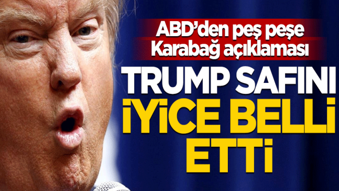 ABDden peş peşe Karabağ açıklaması! Trump safını iyice belli etti