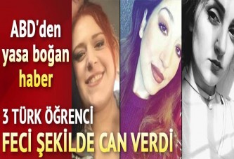 ABD'den yasa boğan haber: 3 Türk öğrenci öldü