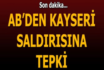 AB'den Kayseri'deki saldırıya kınama