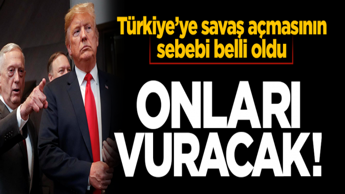 ABDnin Türkiyeye karşı açtığı savaşın sebebi belli oldu!