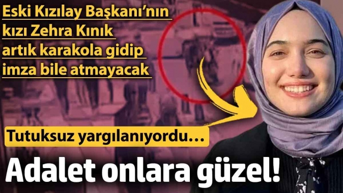 Adalet onlara güzel! Kızılay Başkanı’nın kızı Zehra Kınık artık karakola gidip imza bile atmayacak...