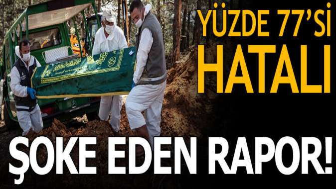 Adli Tıptan şok rapor! Yüzde 77si hatalı