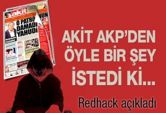 Akit AKP'den öyle bir şey istedi ki...