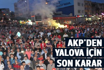 AKP Yalova için itiraz etmeme kararı aldı