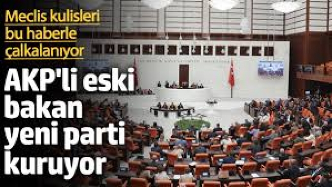 AKPli eski bakan yeni parti kuruyor! Meclis kulisleri bu haberle çalkalanıyor