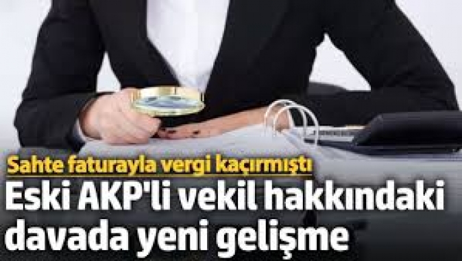 AKPli eski vekil Zehra Taşkesenlioğlu sahte faturayla vergi kaçırmıştı! Dosyasında yeni gelişme