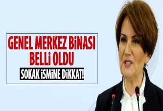 Akşener'in partisinin genel merkezi belli oldu