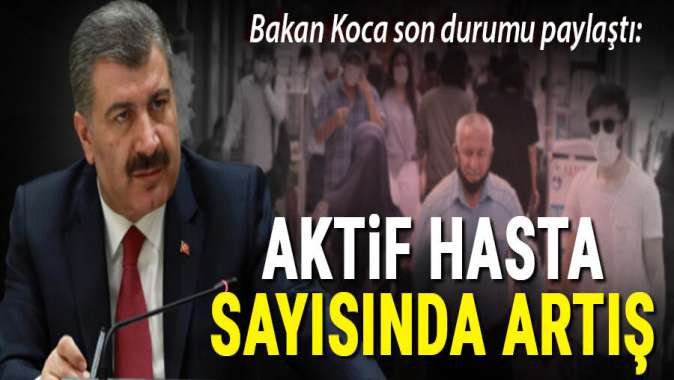 Aktif hasta sayısında artış var