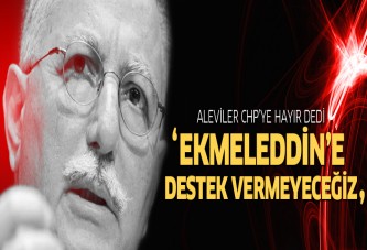 Aleviler Ekmeleddin İhsanoğlu'na destek vermeyecek