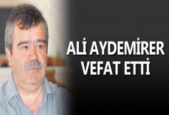 ALİ AYDEMİRER VEFAT ETTİ