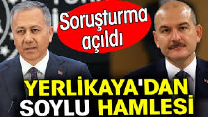 Ali Yerlikayadan Süleyman Soylu hamlesi. Soruşturma açıldı