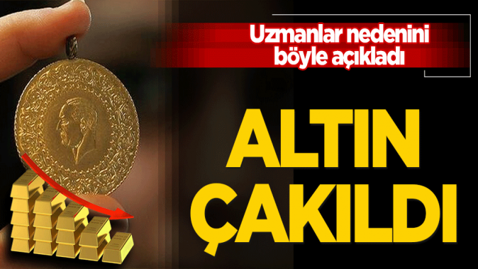 Altın çakıldı! Uzmanlar nedenini böyle açıkladı