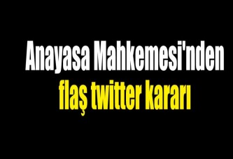 Anayasa Mahkemesi: "Twitter'ı Açın"