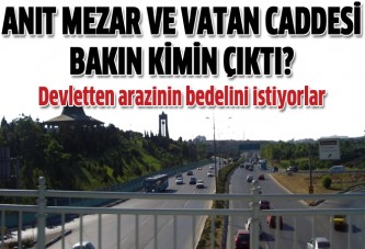 Anıtmezar ve Vatan Caddesi'nin sahibi çıktı