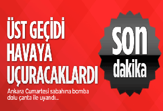 Ankara bomba dolu çantayla uyandı!