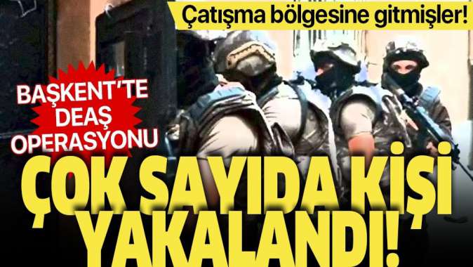 Ankarada DEAŞ operasyonu: Çok sayıda gözaltı var