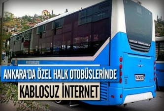 Ankara'da özel halk otobüslerinde kablosuz internet