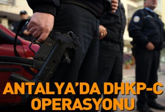 Antalya'da DHKP-C operasyonu: 22 gözaltı