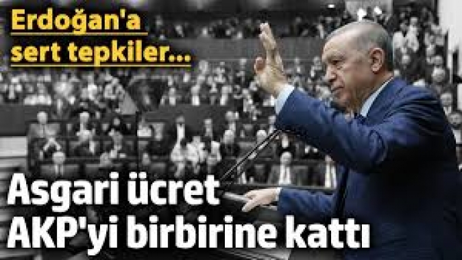 Asgari ücret AKP'yi birbirine kattı! Erdoğan’a sert tepkiler…