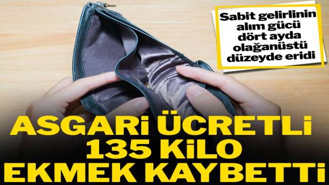 Asgari ücretli 135 kilo ekmek kaybetti