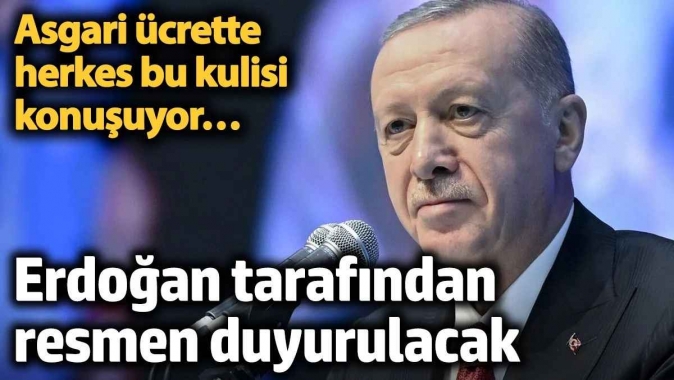 Asgari ücrette herkes bu kulisi konuşuyor... Erdoğan tarafından resmen açıklanacak