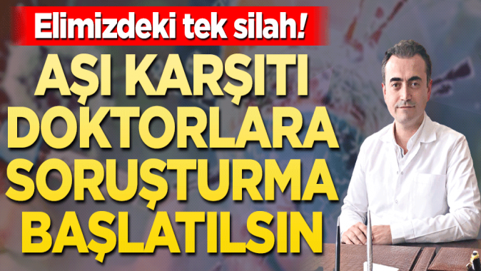 Aşı karşıtı doktorlara soruşturma başlatılsın