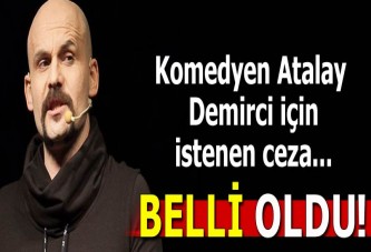 Atalay Demirci için istenen ceza belli oldu