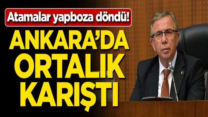 Atamalar yapboza döndü! Ankarada ortalık karıştı