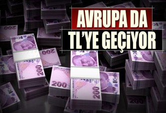 Avrupa da TL’ye geçiyor