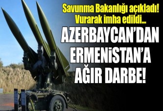 Azerbaycan'dan Ermenistan'a ağır darbe!