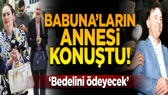 Babunaların annesi konuştu: Bedelini ödeyecek!